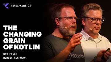 The Changing Grain of Kotlin by: Nat Pryce and Duncan McGregor