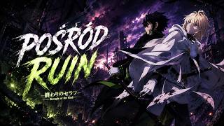 Pośród Ruin | Piosenka PL | Owari no Seraph