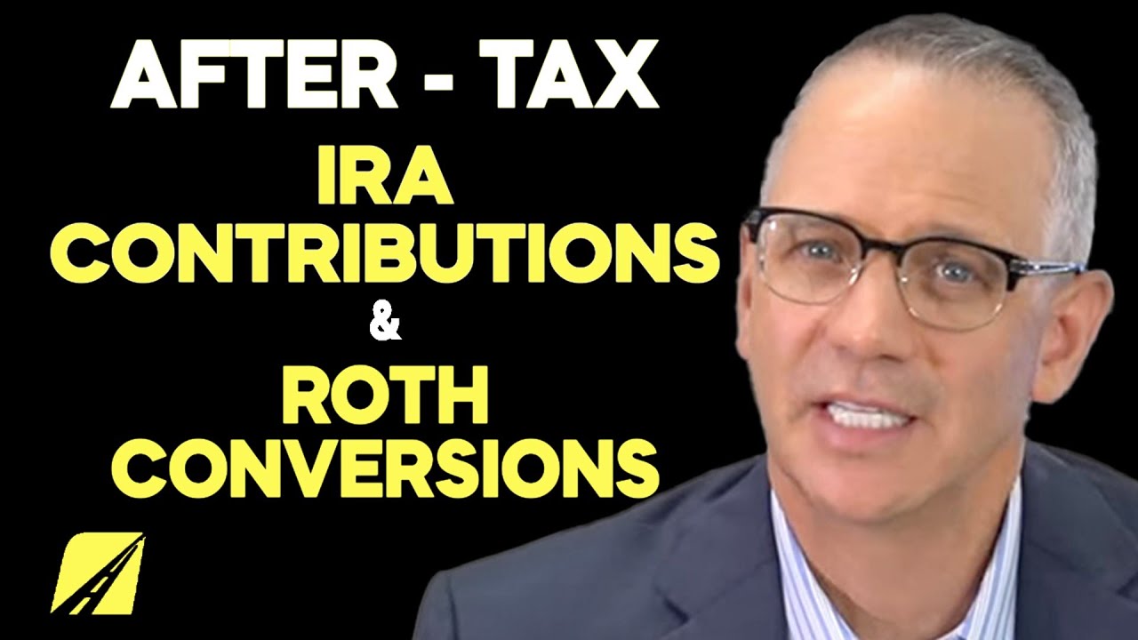 After-Tax IRA Contributions and Roth Conversions