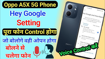 Oppo A5x 5g hey Google setting || Phone ko bol kar kaise chalayen
