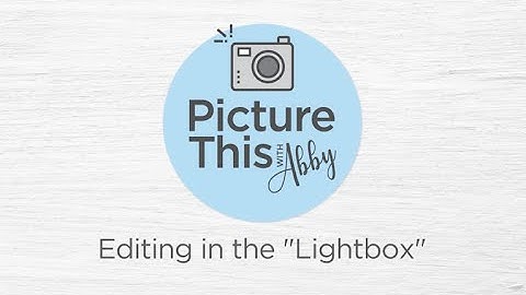 Picture This with Abby: "Editing in the 