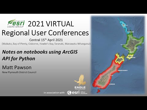 2021 NZEUG VRUC - Notes on notebooks using ArcGIS API for Python - Matt Pawson