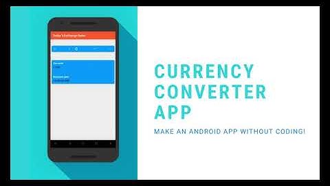 Currency Converter Android App without Coding | Tutorial | No-Code Apps