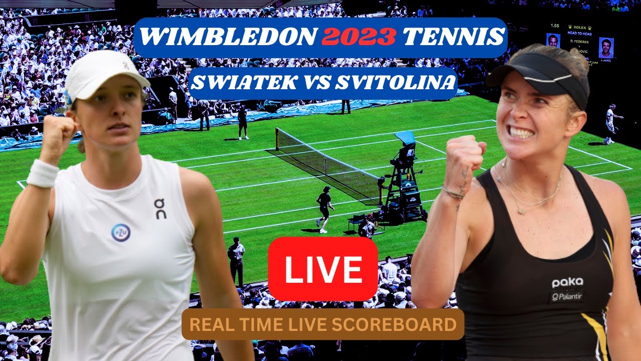Iga Swiatek Vs Elina Svitolina LIVE Score UPDATE Wimbledon Womens Tennis Quarter Finals Jul 11 2023