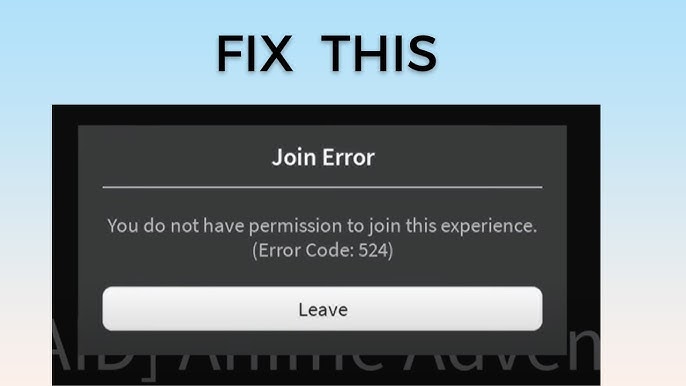 How to fix Roblox Join Error 524 'You do not have permission' (PC 2021) -  GameRevolution
