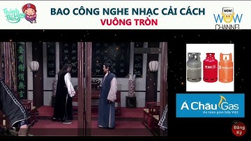 Bao công nghe nhạc cải cách ( nguồn coppy thánh lồng tiếng)