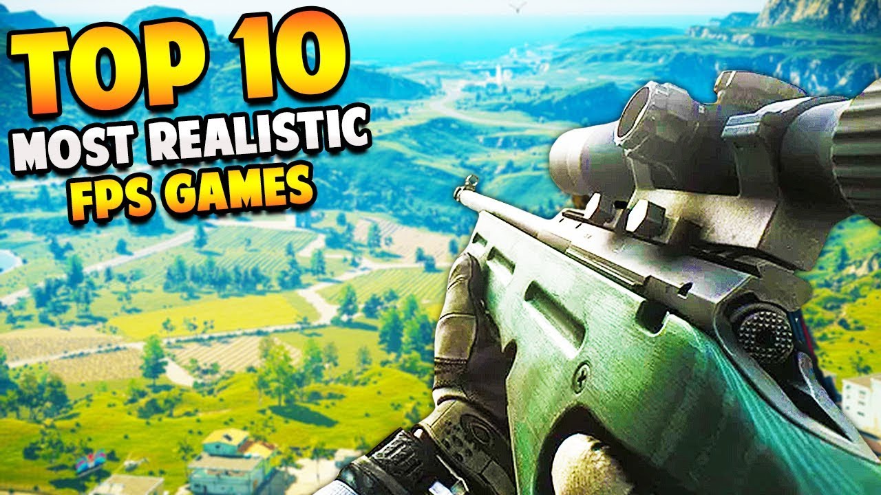Top 10 Most Realistic FPS Games of All Time