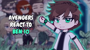 Avengers React To Ben 10 || Gacha React