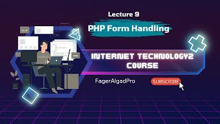 Internet Technology 2 | Lec 9: PHP Form Handling | التعامل مع النماذج وإرسال البيانات 🚀