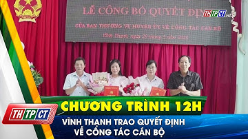 Vĩnh Thạnh trao quyết định về công tác cán bộ| Cần Thơ TV