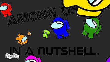 Among us in a nutshell (among us parody)