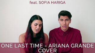 ARIANA GRANDE - ONE LAST TIME | COVER (feat. SOFIA HARIGA)