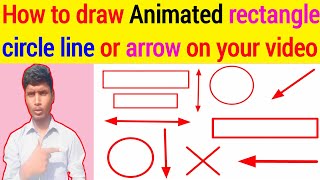 How To Draw Rectangle Circle Line Or Arrow On Your Video Video Me Arrow Kaise Lae