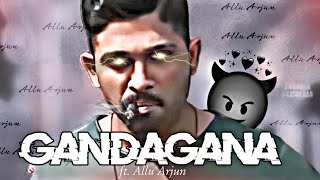 Allu Arjun - Gandagana Song Edit Allu Arjun Status