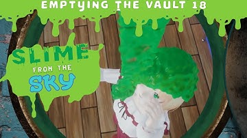 Slime from the Sky Special | Emptying the Vault 18