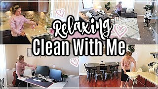 Relaxing Clean With Me 2019 Speed Cleaning Motivation Cleaning My House