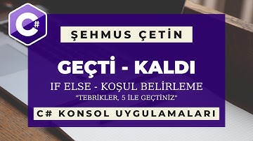 C# GEÇTİ KALDI - IF ELSE KULLANIMI - KOŞUL İŞLEMLERİ - KONTROL YAPILARI-GOTO(C# Konsol Uygulamaları)