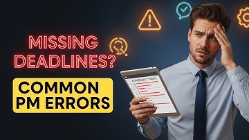 Why Your Team is Missing Deadlines (Common PM Errors)