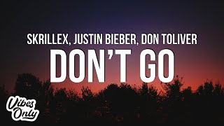 Skrillex, Justin Bieber &amp; Don Toliver - Don&#39;t Go (Lyrics)