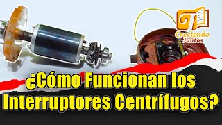 ¿Cómo funcionan los Interruptores Centrífugos?