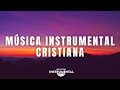 🌌🕊️🙇🏻‍♂️Música Cristiana Instrumental / A Solas Con Dios/ Descanso Espiritual 🙇🏻‍♂️🕊️🌌