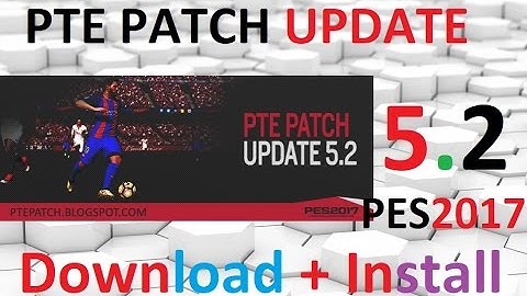 PES 2017 PTE Patch 5.2 "Update For 5.0": Download and Install For PC
