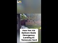 How Hot Air Balloon Made Emergency Landing In Temecula Yard