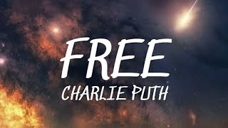 Free - Charlie Puth (Lyrics)🎵