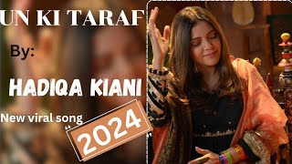 Unn Ki Taraf Say (Official Music Video) | Hadiqa Kiani | Music's World | New Qawwali Song 2024