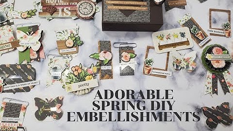 DIY SPRING EMBELLISHMENTS #NOPAPERLEFTBEHIND #USEYOURSCRAPSTASH