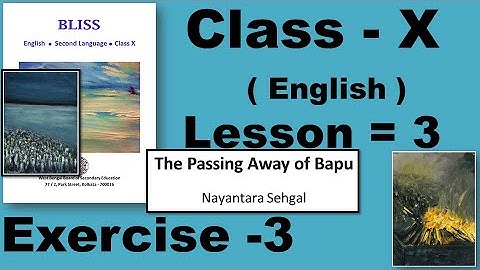 The Passing Away of Bapu – Nayantara Sehgal, Class 10, Class ten, Lesson 3 Exercise 3Answer Solved