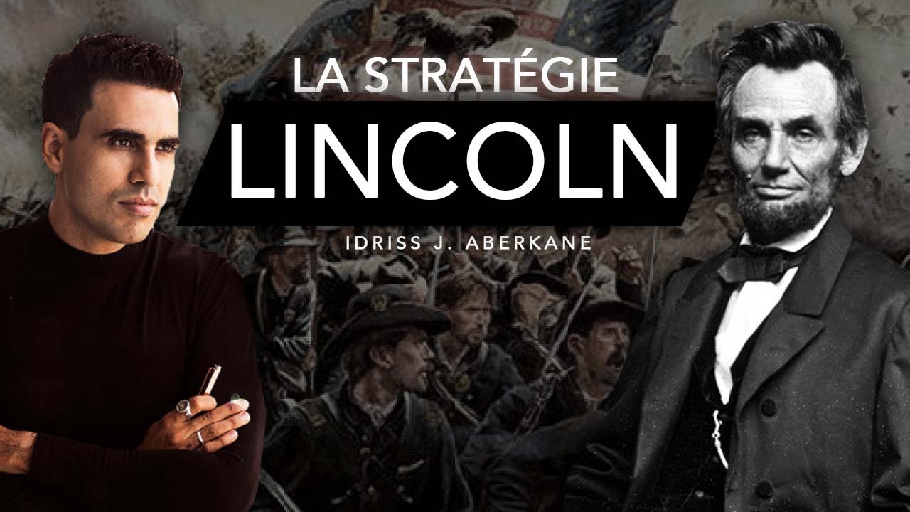 Comment Abraham LINCOLN a gagné la guerre ? | IDRISS ABERKANE