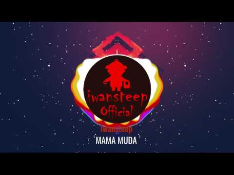 Iwansteep - Mama Muda [Official Video Lirik] House Dangdut 2017