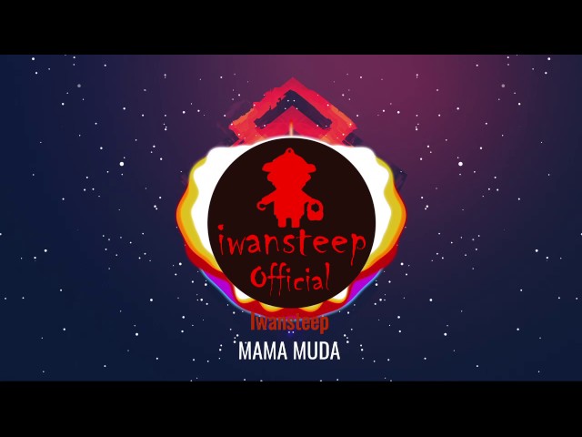 Iwansteep - Mama Muda [Official Video Lirik] House Dangdut 2017 class=