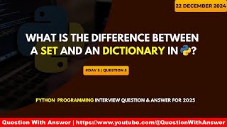 what is the difference between a set and dictionary in python? | day 5 | 22 december 2024