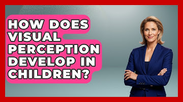 How Does Visual Perception Develop In Children? - Graphic Design Nerd