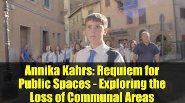 Annika Kahrs: Requiem for Public Spaces - Exploring the Loss of Communal Areas