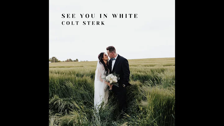 Colt Sterk - See You In White (Official Music Video)