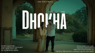 Dhokha Official Video Naqash Sahil Ommi Rajput Hsz New Punjabi Songs 2023