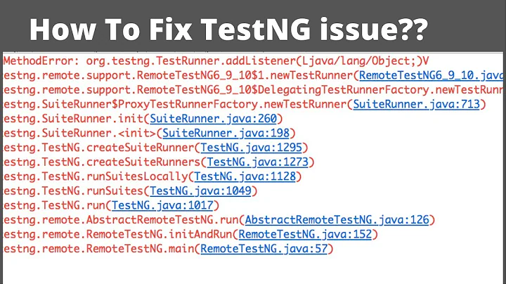 How To Fix java.lang.NoSuchMethodError:org.testng.TestRunner.addListener Issue