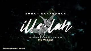 Emrah Karaduman - 'İllallah' ft Emirhan Çakmak (Gökhan Kantar Remix)