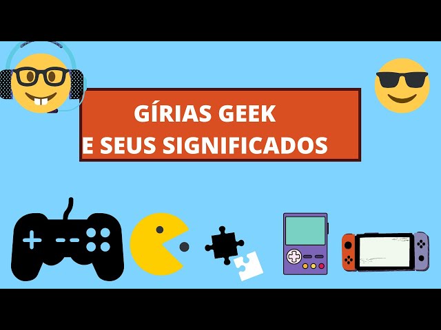 Saiba o significado de gírias e expressões nerd - Notícias - R7 Tecnologia  e Ciência