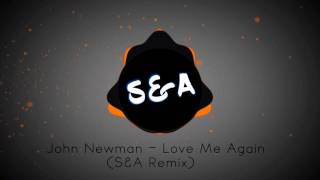 John Newman - Love Me Again (S&A Remix)