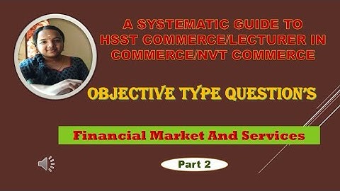 lecturer in commerce polytechnic colleges /hsst commerce/nvt commerce financial market mcq part 2