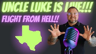 Uncle Luke is Live!!!! w/ a 1.6 Million Point Redemption!!!  Plus the United Fligth from HELL!!!