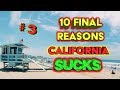 10 Final Reasons California SUCKS. #2 is unexpected.