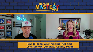 Real Estate Mastery Pros - How to Keep Your Pipeline Full and Consistently Generate Quality Leads!