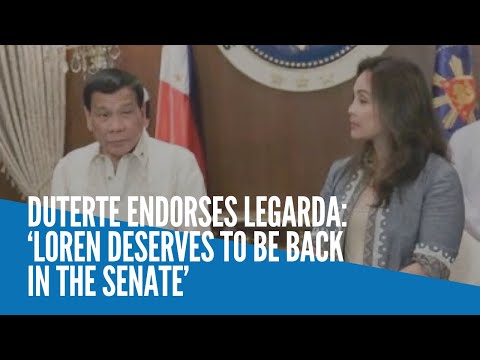 Duterte endorses Legarda: ‘Loren deserves to be back in the Senate’