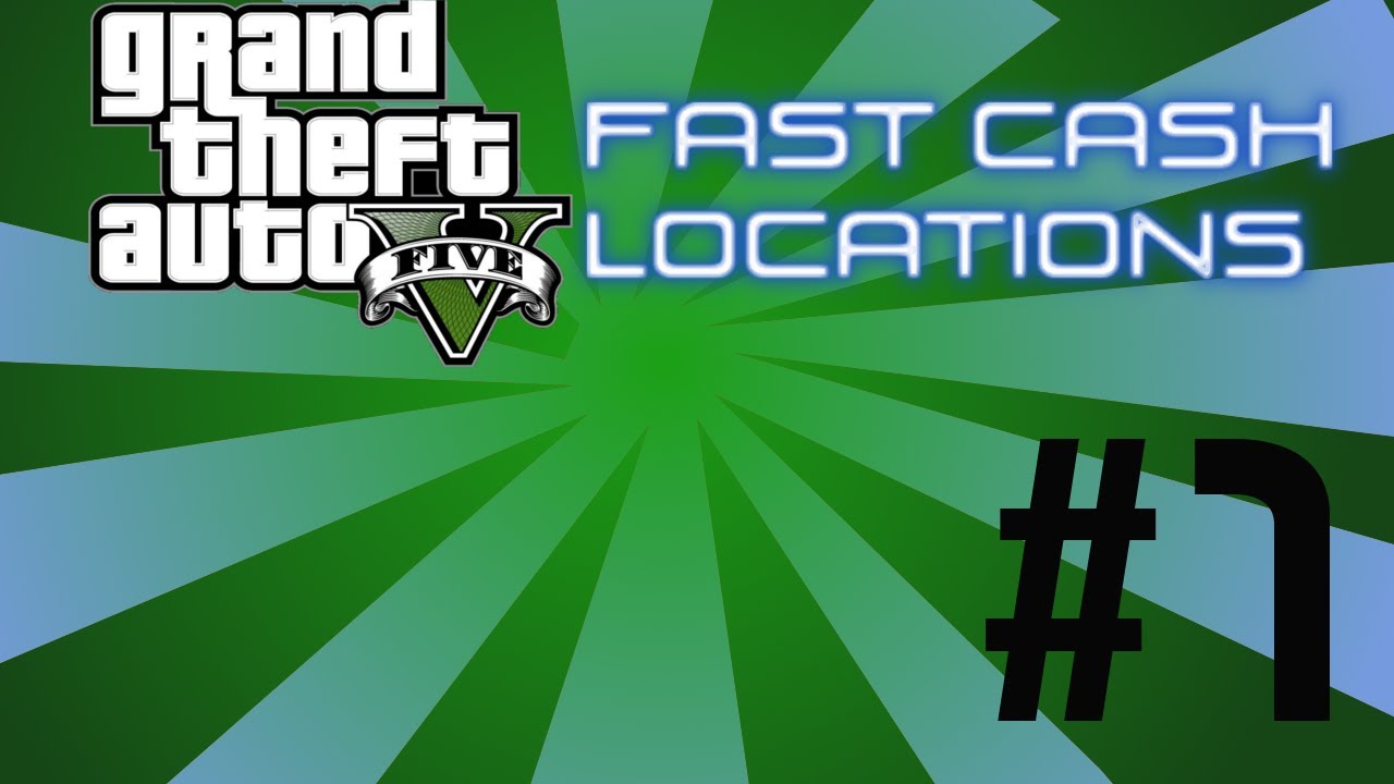 GTA 5 Fast cash locations - Part 1 - GTA 5 gameplay with ... GTA 5 Fast cash locations - Part 1 - GTA 5 gameplay with ...