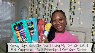 Sunday Night Girls Chit Chat | Living My Soft Girl Life | Book Suggestions | Adult Friendships screenshot 3